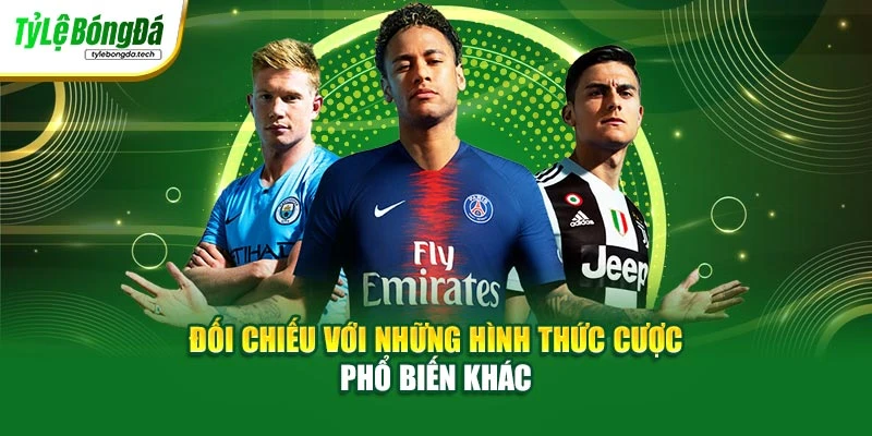 Đối chiếu với những hình thức cược phổ biến khác