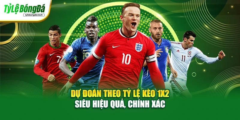 Dự Đoán Theo Tỷ Lệ Kèo 1X2 Siêu Hiệu Quả, Chính Xác