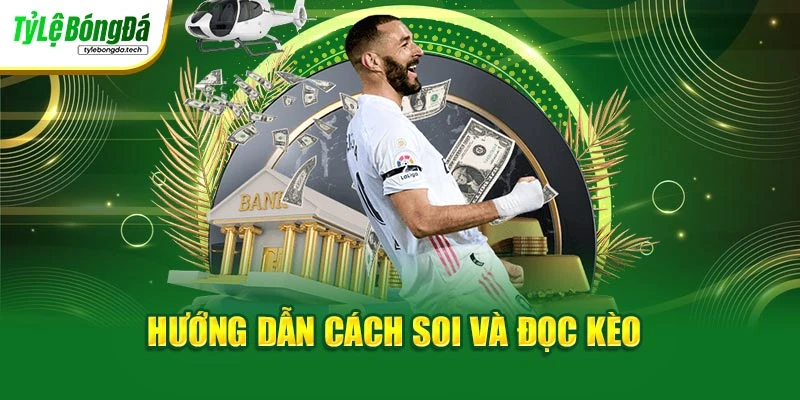 Hướng dẫn cách soi và đọc kèo