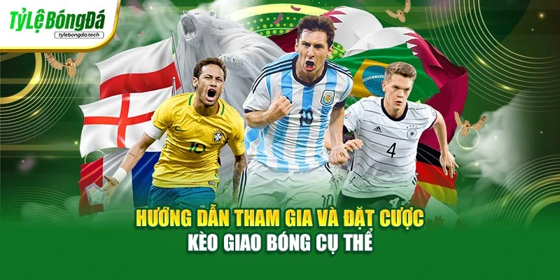 Hướng dẫn tham gia và đặt cược kèo giao bóng cụ thể