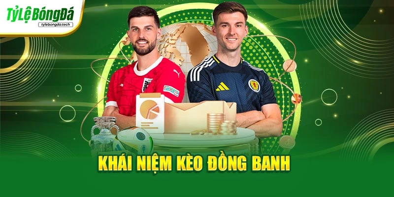 Khái niệm kèo đồng banh