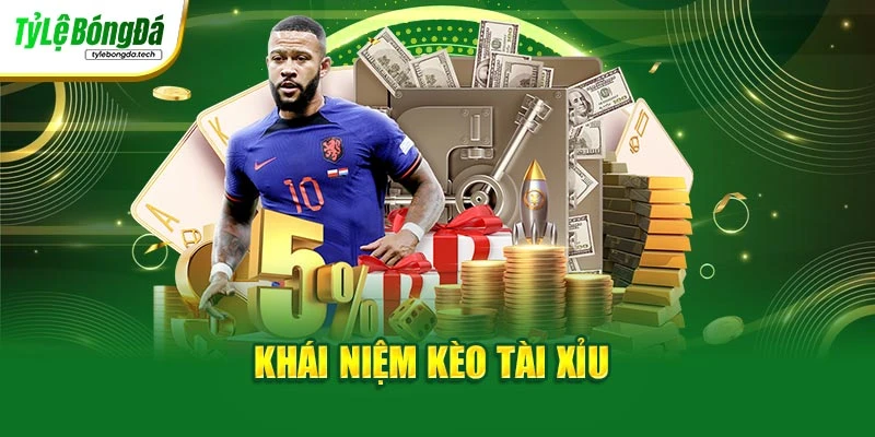 Khái niệm kèo tài xỉu