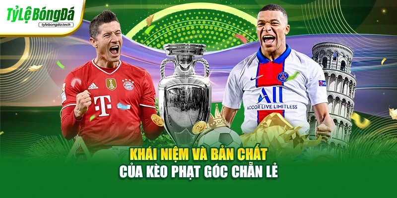 Khái niệm và bản chất của kèo phạt góc chẵn lẻ