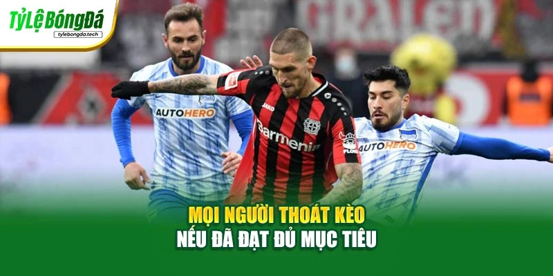 Mọi người thoát kèo nếu đã đạt đủ mục tiêu