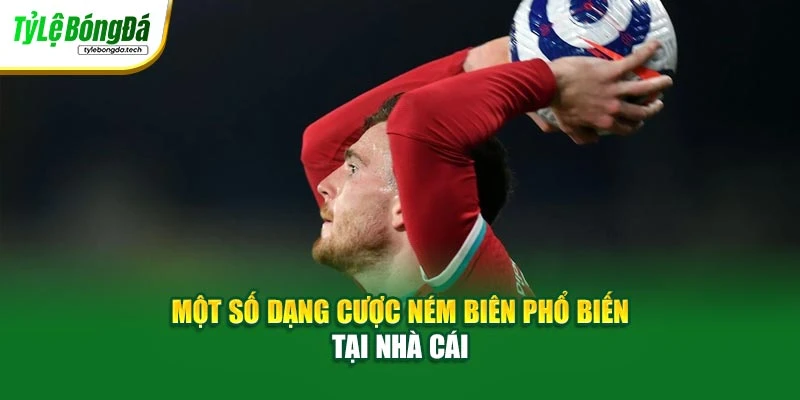 Một số dạng cược ném biên phổ biến tại nhà cái