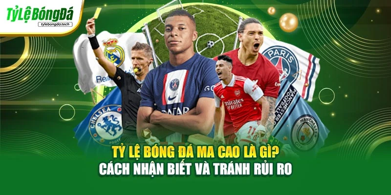 Tỷ Lệ Bóng Đá Ma Cao Là Gì? Cách Nhận Biết Và Tránh Rủi Ro