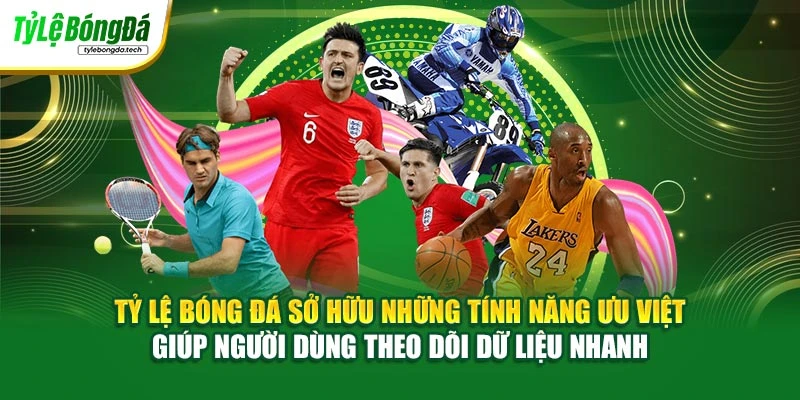 Tỷ Lệ Bóng Đá sở hữu những tính năng ưu việt giúp người dùng theo dõi dữ liệu nhanh