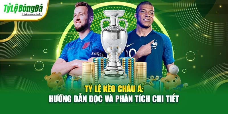 Tỷ Lệ Kèo Châu Á: Hướng Dẫn Đọc Và Phân Tích Chi Tiết