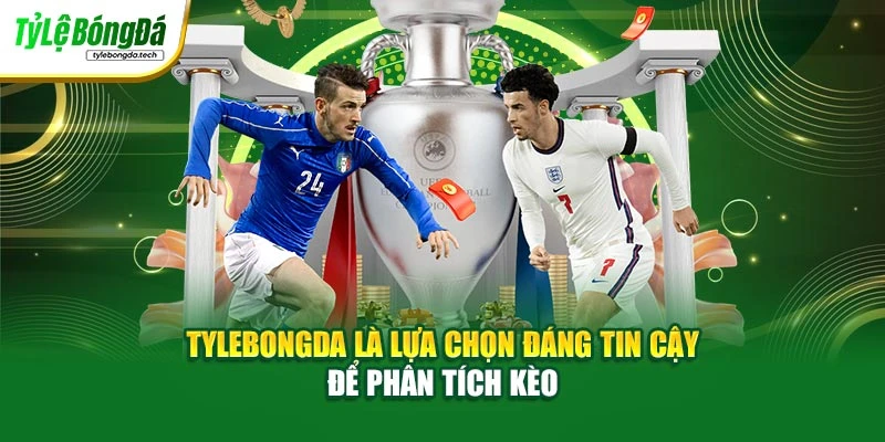 Tylebongda là lựa chọn đáng tin cậy để phân tích kèo