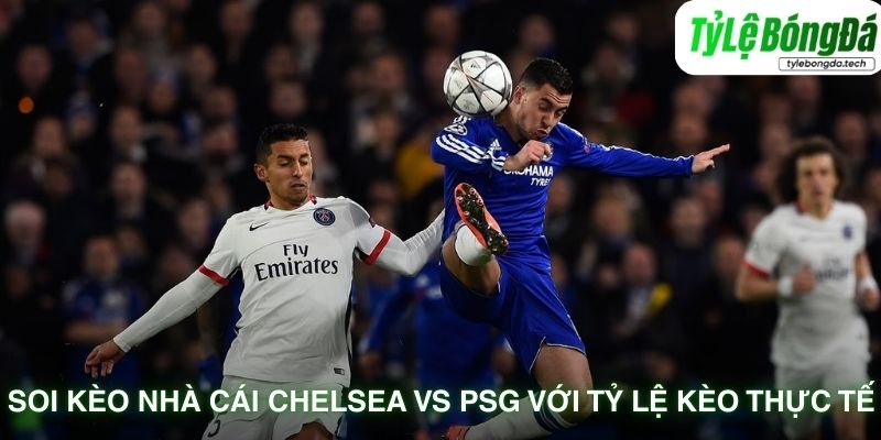 Đội hình dự kiến Chelsea vs PSG