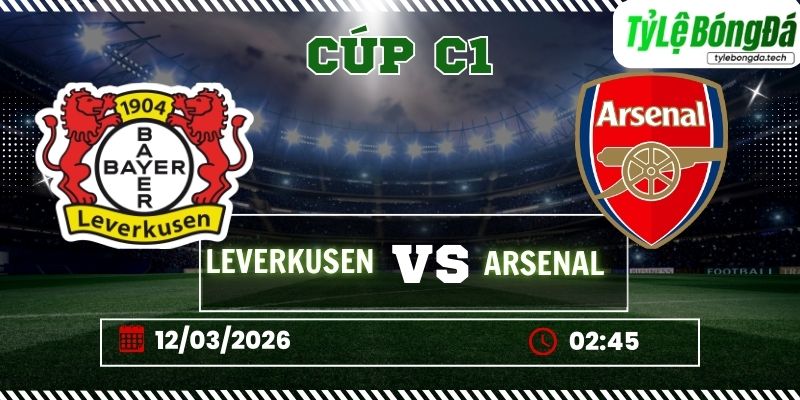 Tỷ lệ bóng đá Bayer Leverkusen vs Arsenal 00h45 ngày 12/03 - Champions League