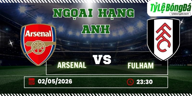 Soi kèo tỷ lệ bóng đá Arsenal vs Fulham 23h30 ngày 02/05 – Ngoại hạng Anh