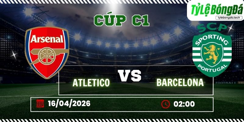 Tỷ lệ bóng đá Arsenal vs Sporting CP 02h00 ngày 16/04 - Cúp C1