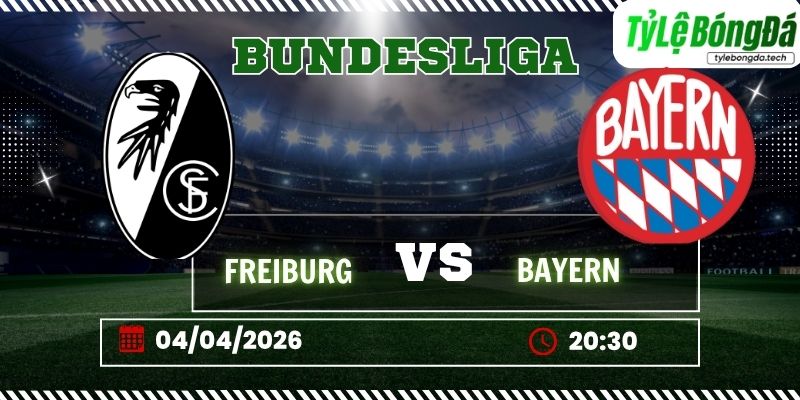 Soi kèo tỷ lệ bóng đá Freiburg vs Bayern Munich 20:30 ngày 04/04/2026 - Bundesliga