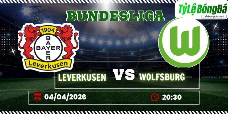 Soi kèo tỷ lệ bóng đá Bayer Leverkusen vs Wolfsburg 20h30 ngày 04/04 - Bundesliga