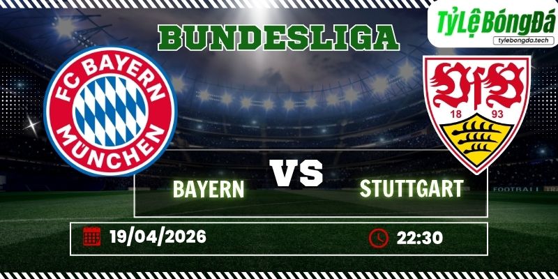 Soi kèo tỷ lệ bóng đá Bayern Munich vs Stuttgart, 22h30 ngày 19/04 – Bundesliga